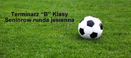 Terminarz "B" Klasy.